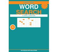 Word Search Puzzle Book: Classic Literature - 100 Large Print Puzzles with Solutions