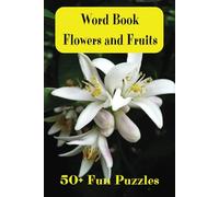 Word Search Puzzle Book Flowers and Fruits: Funny Word Search Book For Teens, Adults, Seniors, Puzzles Book For Brain Training And Relaxation