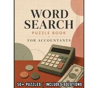 Word Search Puzzle Book For Accountants: Easy to Read Large Print Puzzles about Accounting, Finance, Taxation, Bookkeeping and More | 8x10, 110 Pages ... Gifts for Relaxation, Holidays and Vacations