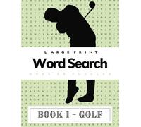 Word Search Puzzle Book For Adults Large - Golf: Large Print Word Find Game Book. Over 50 Puzzles. Ideal Gifts for Adults & Teens. Book 1. (8.5" x 11")