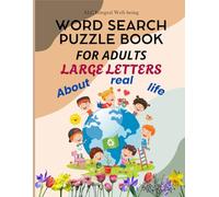 WORD SEARCH PUZZLE BOOK FOR ADULTS - LARGE LETTERS - ABOUT REAL LIFE
