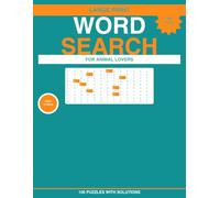 Word Search Puzzle Book: For Animal Lovers - 100 Large Print Puzzles with Solutions