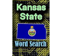Word Search Puzzle Book: For Kansas State: Word Find and Word Search Puzzle Book: Fun and Challenging Puzzles for Kansas-themed Lovers with solutions.