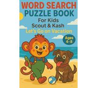 Word Search Puzzle Book for Kids Ages 4 - 8: Scout & Kash Explore the World - Let’s Go on Vacation!