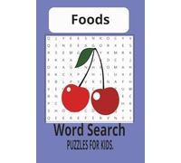 Word Search Puzzle Book for Kids Ages 5-12 Years Old - Food Edition: Perfect Gift For Kids Who Love Learning about different foods and desserts with 50+ Puzzles Paperback