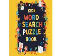 Word Search Puzzle Book for Kids - Fun & Educational Brain-Boosting Activity: Engaging 100 Word Search Puzzles for Kids Ages 6-12 | Improves Spelling, Vocabulary & Problem-Solving Skills