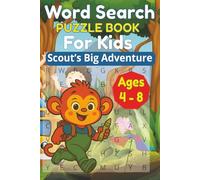 Word Search Puzzle Book for Kids - Scout’s Big Adventure: Word Search Puzzle Book for Kids Ages 4-8 | Explore School, Park, Beach & Forest Fun with Scout