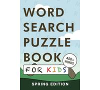 Word Search Puzzle Book For Kids: Spring Edition: A Reffreshing Spring Themed Word Find Puzzle Book for Teens, Kids, Children, Seniors - 450+ Words