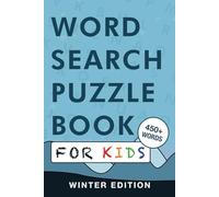 Word Search Puzzle Book For Kids: Winter Edition: A Relaxing Winter Themed Word Find Puzzle Book for Kids (Children, Teens, Adults, Seniors) - 450+ Words