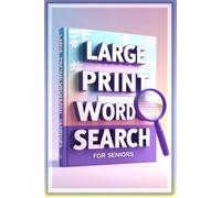 Word Search Puzzle Book for Seniors, Large Print: 100 Easy & Enjoyable Puzzles | Big Print 12×12 Grids | Relaxing Brain Games with Solutions Included