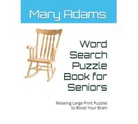 Word Search Puzzle Book for Seniors: Relaxing Large Print Puzzles to Boost Your Brain