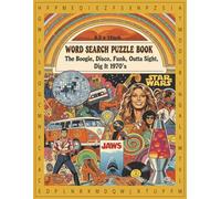 WORD SEARCH PUZZLE BOOK - The 1970's: The Boogie, Disco, Funk, Outta Sight, Dig It - 1970's