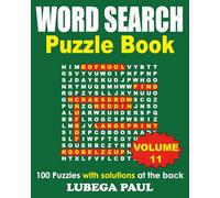 WORD SEARCH PUZZLE BOOK VOLUME 11: with 100 Brain Teaser Puzzles for Adults, pros, seniors and youngsters that get you occupied with hours of endless fun, Reasoning, Mind, Mood and Memory.