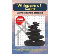 WORD SEARCH PUZZLE BOOK WHISPERS OF CALM: 50+ Word search puzzles for adults, children, teens to relax