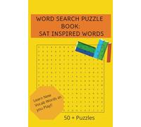 Word Search Puzzle Book with SAT Inspired Words: Learn New and Important to Know Vocabulary as you Play!