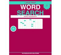 Word Search Puzzle Book: World Geography - 100 Large Print Puzzles with Solutions