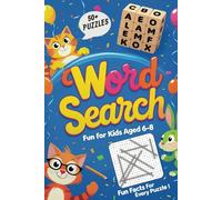 Word Search Puzzle for Kids Ages 6-8: 50+ Exciting Puzzles with Amazing Facts!: A Fun and Educational Word Search Puzzle Book with Cool Facts to Keep Kids Learning and Engaged!