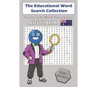 Word Search Puzzle Game Book: Australia: 500+ Words with Educational Descriptions, Australia Edition, AUS, Gift for Vacation, Holidays and Free Times, ... Key: 500+ Educational Word Search Collection