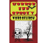 WORD SEARCH PUZZLE HORROR AND SPOOKY: WORD SEARCH WITH 55 PUZZLES, 6X9 SIZE, 84 PAGES