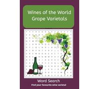 Word Search Puzzle - Wines of World, Grape Varietals: Word Searches with Easy to Read Print about Grape Varietals, Wines of the World, Wine Regions ... for Vacations, Holidays and Free Times