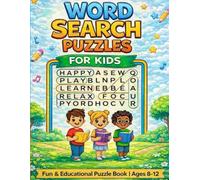WORD SEARCH PUZZLES: 100 Fun & Challenging Mind Games for Kids & Teens (Ages 8-12)