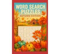 Word Search Puzzles Autumn Edition: Celebrate Fall with 50 Word Search Puzzles for Teens and Adults - Relaxing Puzzles with 1,000 Seasonal Words to Discover