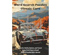 Word Search Puzzles Classic Cars: Large Print Word Search Puzzle Book - 70+ Puzzles and 850+ Words Featuring Classic Cars, Muscle Machines & Vintage ... for Teens, Adults & Seniors (6x9 Travel Size)