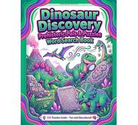 WORD SEARCH PUZZLES DINOSAURDIS COVERY:PREHISTORICPALS&PUZZLES: Large Print Dinosaur Word Search & Prehistoric Puzzle Book for Kids - Fun Brain Games, Word Finds, and Educational Activities