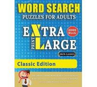 WORD SEARCH PUZZLES EXTRA LARGE PRINT FOR ADULTS - CLASSIC EDITION - (Tascabile)