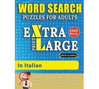 WORD SEARCH PUZZLES EXTRA LARGE PRINT FOR ADULTS IN ITALIAN - Delta (Tascabile)