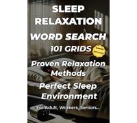 Word Search Puzzles for Better Sleep : 101 Relaxing Word Find Games: Sleep Better Tonight with Guided Relaxation Techniques, Bedroom Optimization ... Seniors, Students, and Night Shift Workers