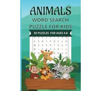 Word Search Puzzles for Kids: Ages 4-8 : 50 Fun & Challenging Puzzles About Animals with Answer Key