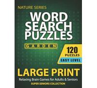 Word Search Puzzles for Seniors: Large Print Easy Level Word Search - 120 Relaxing Brain Games for Adults & Seniors (Nature Garden Series)