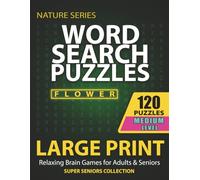 Word Search Puzzles for Seniors: Large Print Medium Level Word Search - 120 Relaxing Brain Games for Adults & Seniors (Nature Garden Series): Fun and ... Grids for Relaxation, Focus and Memory