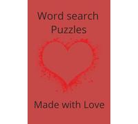 Word search puzzles made with love: Word search puzzles made with love. Sit back and relax with a good old word search. |110 Pages| 6x9 Inches | solutions inside.