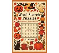 Word Search Puzzles: Pumpkin Spice Version: Festive Halloween & Autumn Word Finds for Cozy Fall Fun!