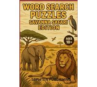 Word Search Puzzles Savanna Safari Edition: 50 Fun and Challenging Word Puzzles Inspired by African Wildlife and Culture