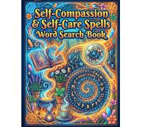 WORD SEARCH PUZZLES SELF-COMPASSION & Self-care spells: Large Print Word Search Puzzle Book for Adults - Self-Care, Mindfulness and Empowering Affirmation Word Finds for Stress Relief