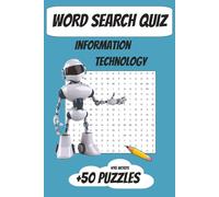Word Search Quiz Information Technology: Word search puzzle about robots, IT, AI and More | Easy to Read Print | 6 x 9 inches, 110 pages | 50+ Puzzles for Relaxation, Vacation or as Gift