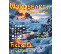 Word Search: Really Large Print: Fire & Ice: Over 2400 Words to Find