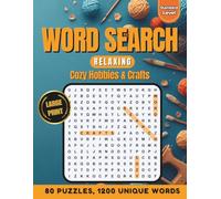 Word Search Relaxing: Cozy Hobbies & Crafts: 80 Puzzles & 1200 Words | Large Print Word Finds for Adults and Teens
