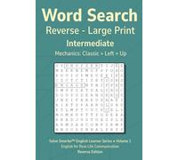 Word Search Reverse Intermediate Vol 1: Teacher or Tutor Reproducible, No Filler Letters, 16 pt Large Print, Simple Mechanics, English Learner Vocabulary, Themed Puzzles