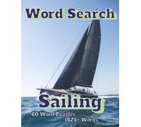 Word Search Sailing: 60 Word Puzzles 1625+ Words