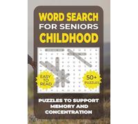 Word Search: Simple Activities for Seniors - Childhood: Over 50 Calming Word Search Puzzles with School Days, Toys & Memories of Childhood - Perfect ... Including Those with Dementia or Alzheimer’
