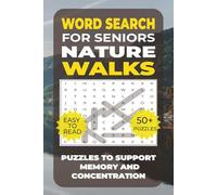 Word Search: Simple Activities for Seniors - Nature Walks: Over 50 Calming Word Search Puzzles with Nature Walks - Perfect for Seniors, Including Those with Dementia or Alzheimer’s