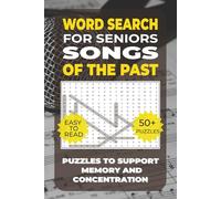 Word Search: Simple Activities for Seniors - Songs of the Past: Over 50 Calming Word Search Puzzles with Nostalgic Songs - Perfect for Seniors, Including Those with Dementia or Alzheimer’s