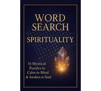 Word Search: Spirituality: Mindfulness Activity Book | New Age Word Games | Meditation and Healing Puzzles | Mystical Word Search for Adults