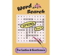 Word Search: Spring Challenge Book 4 - 6x9 | 122 Pages | Seasonal Themed Puzzles for Ladies and Gentlemen