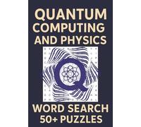 Word Search STEM | Quantum Computing & Physics Edition: Educational Fun with 50+ Themed Puzzles