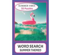 WORD SEARCH, SUMMER THEMED: Word Searches about everything Summer, with Easy to Read Print | 6x9 inches big, 110 pages | 55 Puzzles | Fantastic Companion for Leisure Time or Travelling for Work